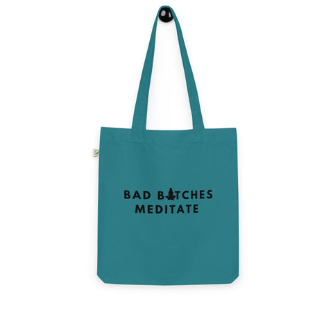 Bad Bxtches Meditate Reusable Tote