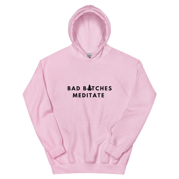 Bad Bxtches Meditate Hoodie