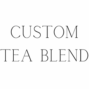 Custom Tea Blend