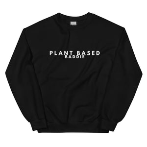 Plant Based Baddie Sweatshirt