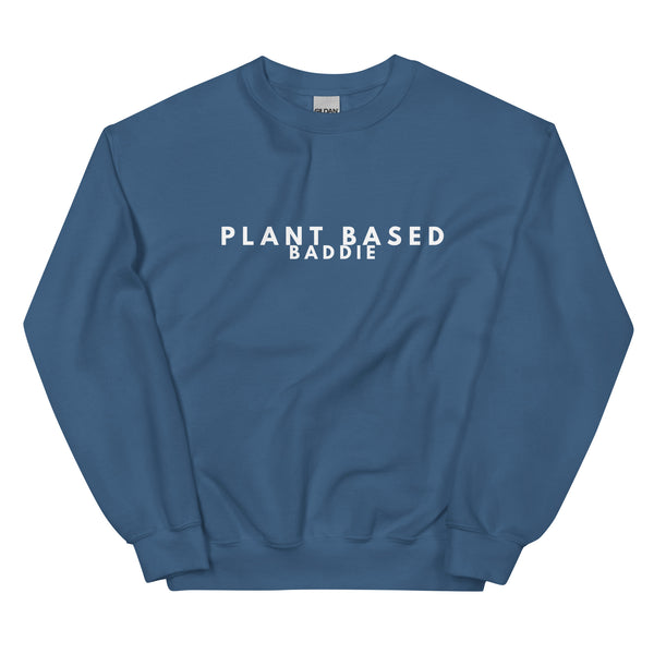 Plant Based Baddie Sweatshirt